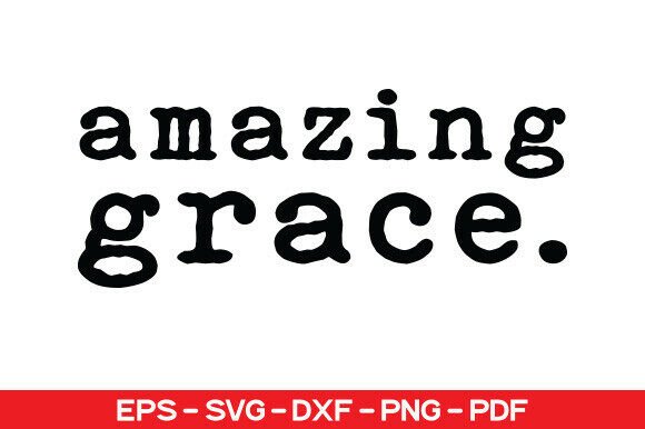 Amazing Grace SVG for T-Shirt Designs