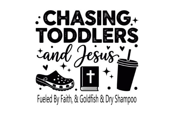 Chasing Toddlers and Jesus T-Shirt Designs