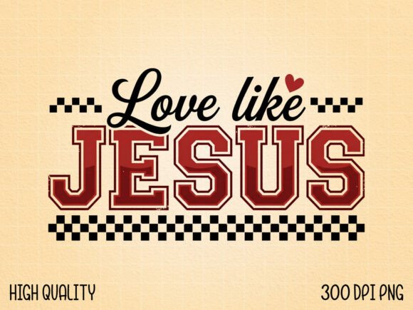 Jesus Valentine Love Typography PNG for T-Shirt Designs