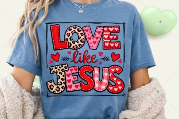 Jesus Valentine PNG, Love Like Jesus PNG for T-Shirt Designs