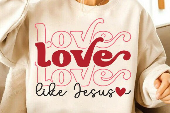 Love Like Jesus SVG for T-Shirt Designs
