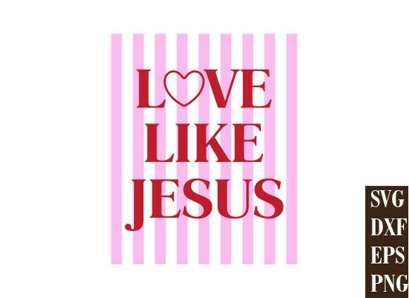 Love Like Jesus SVG PNG