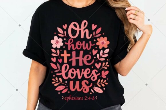 Oh How He Loves Us PNG for T-Shirt Designs