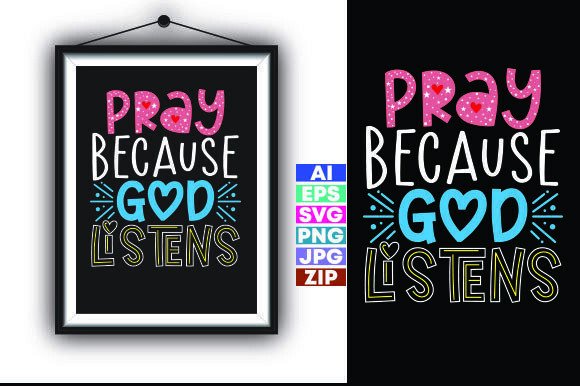 Pray Because God Listens T-Shirt Design