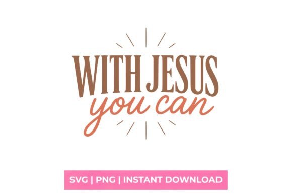 With Jesus You Can Retro Faith SVG for T-Shirt Designs